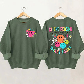 Be The Reason Someone Smiles Today Sweatshirt