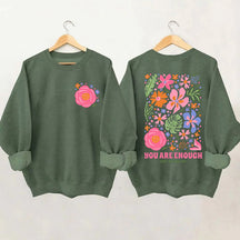 You Are Enough Flower Kindness Sweatshirt