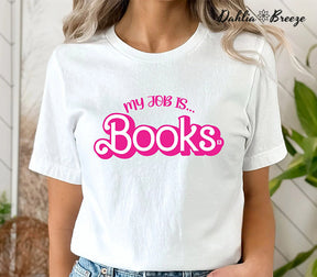 My Job is Books Funny T-shirt