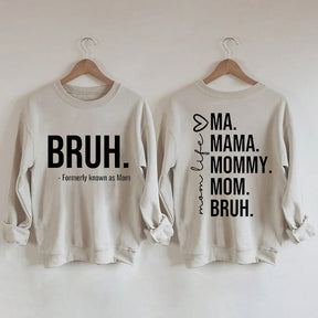 Bruh Formerly Known as Mom Sweatshirt