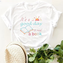 It's A Good Day to Read A Book T-shirt