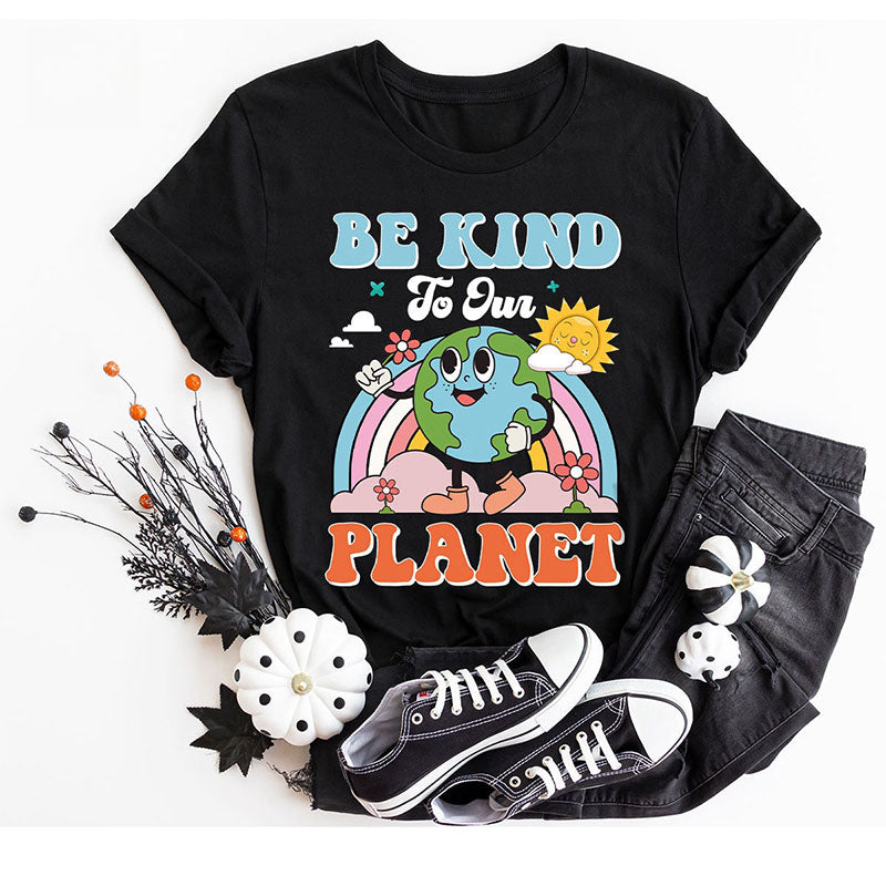 Earth Day Be Kind To Our Planet T-shirt