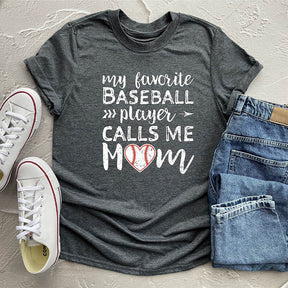 My Favorite Baseball Player Calls Me Mom T-shirt