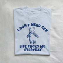 Life Fucks Me Everyday Funny T-shirt