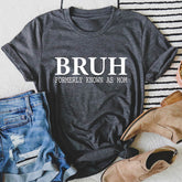 T-shirt Bruh anciennement connu sous le nom de maman