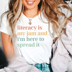 Literacy Is My Jam And I'm Here To Spread It T-shirt