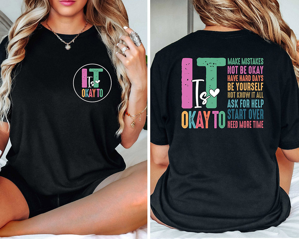 It Is Okay To T-shirt