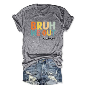 Bruh We Out Teachers T-shirt