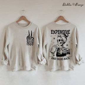 Expensive Difficult And Talks Back Funny Sweatshirt