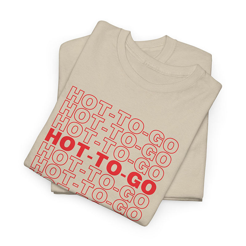 Hot To Go T-shirt