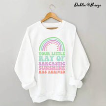 Le soleil sarcastique est arrivé Sweat-shirt arc-en-ciel