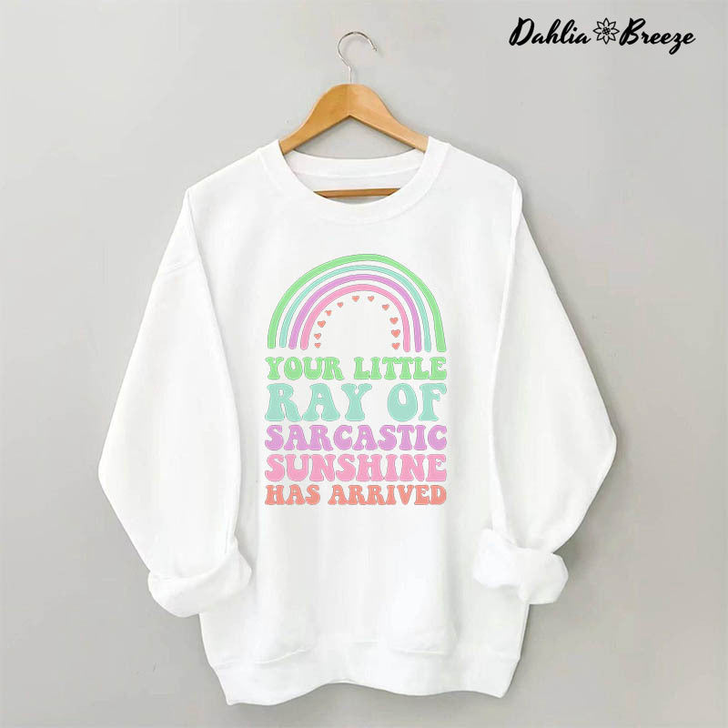 Le soleil sarcastique est arrivé Sweat-shirt arc-en-ciel