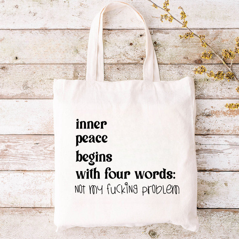 Inner Peace Begins With Four Words Tote Bag