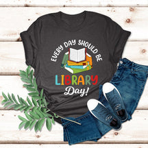 T-shirt Chaque jour devrait être le jour de la bibliothèque