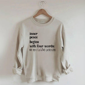 Inner Peace Begins With Four Words Sweatshirt