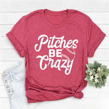 Pitches Be Crazy Funny Baseball T-shirt