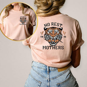 No Rest For The Mothers T-shirt