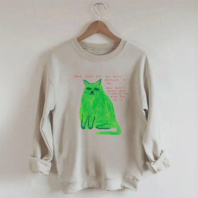 This Huge Cat Has Been Assigned To You Sweatshirt