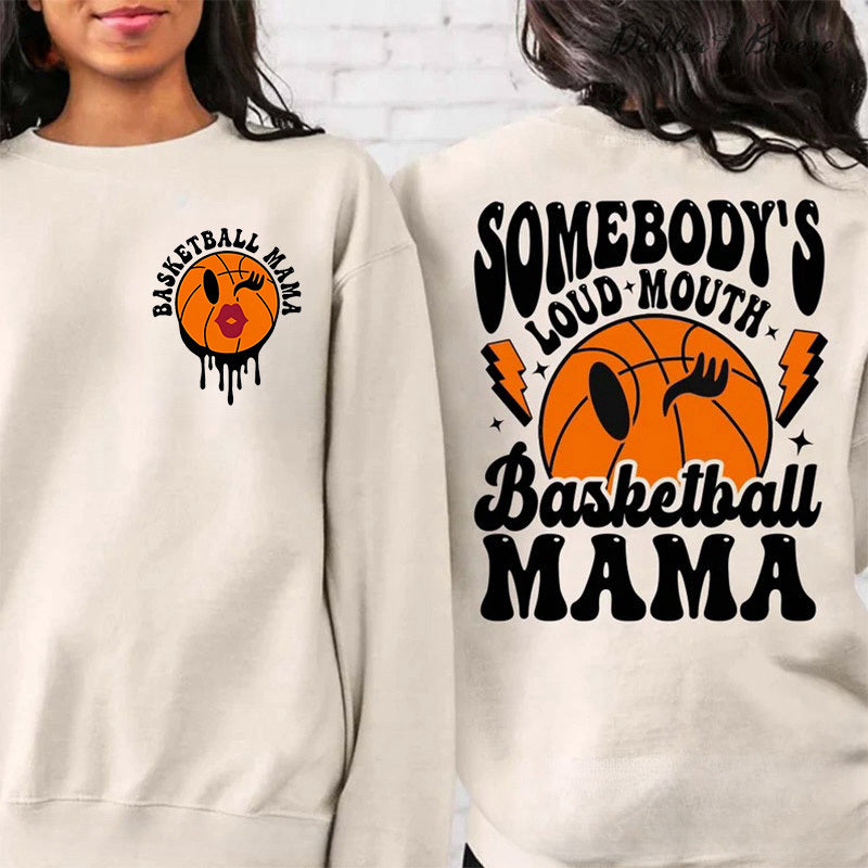 Somebody's Loud Mouth Basketball Mom Sweatshirt