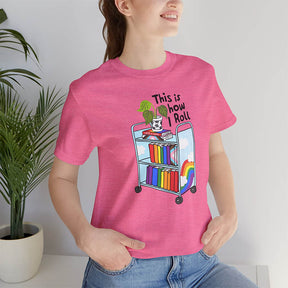 This Is How I Roll T-shirt