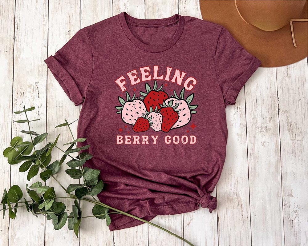 Feeling Berry Good Strawberry T-shirt