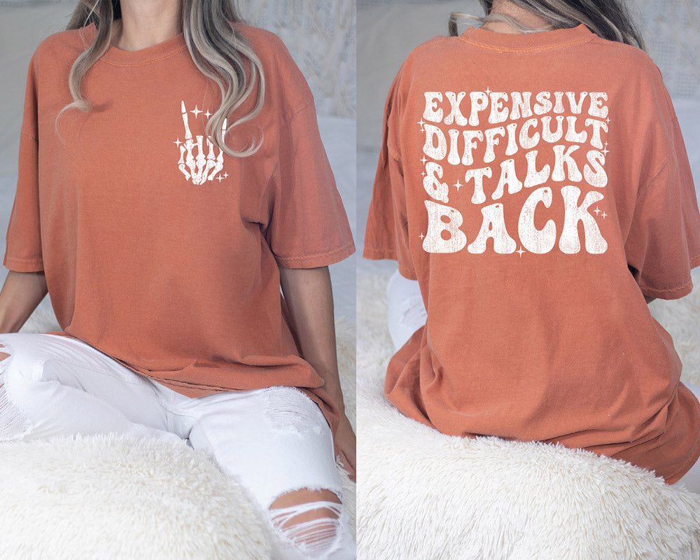 Expensive Difficult And Talks Back Funny Quote T-shirt