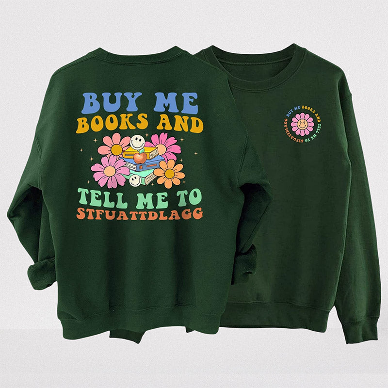 Buy Me Books Funny Reading Sweatshirt