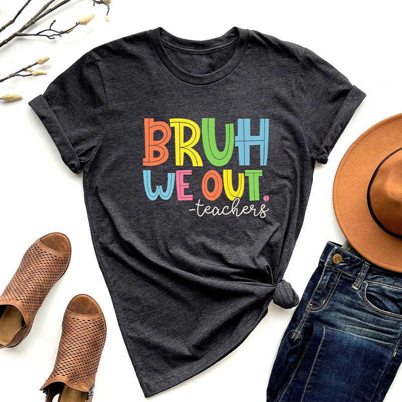 Bruh We Out Teachers T-shirt drôle