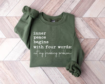 Inner Peace Begins With Four Words Sweatshirt