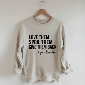 Love Them Spoil Them Give Them Back Sweatshirt