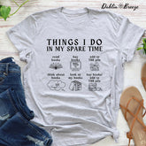 Things I do In My Spare Time Funny Book Lover T-shirt