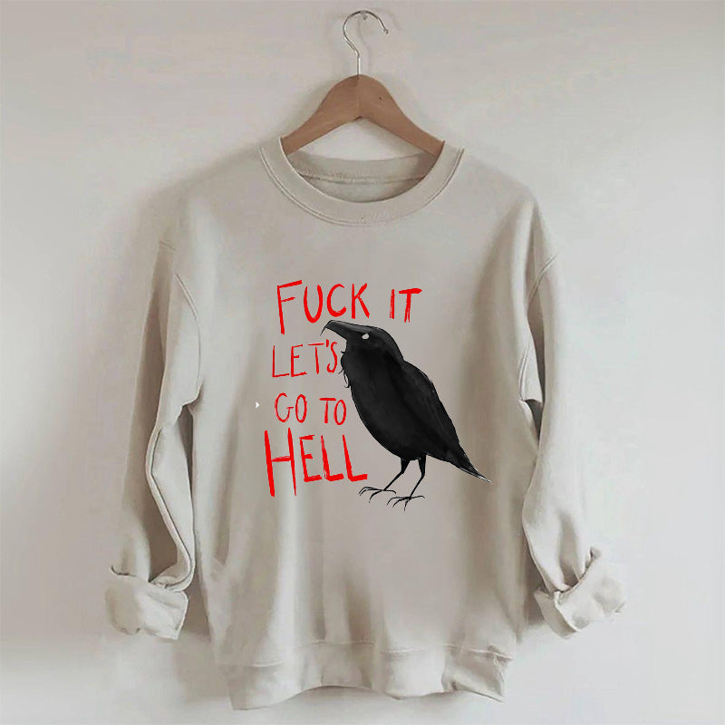 Let's Go To Hell Sweatshirt