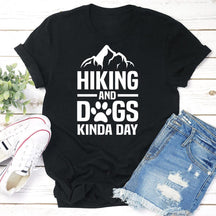 Hiking And Dogs Kinda Day Hiking T-shirt