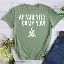 Apparently I Camp Now Round Neck T-shirt