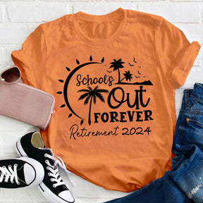 Retired School's Out Forever Teacher T-shirt