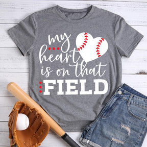 My Heart Is On That FIELD T-shirt