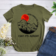 Here Comes The Sun I Say It's Alright T-shirt