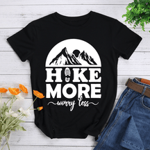 Hike More Worry Less Hiking T-shirt