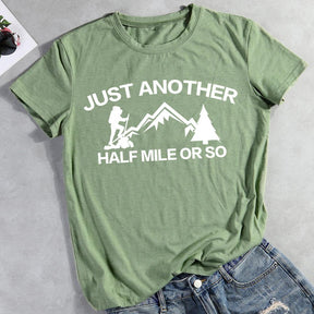 Just Another Half Mile Or So Hiking T-shirt