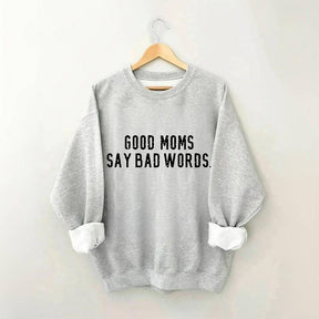 Les bonnes mamans disent de mauvais mots Sweatshirt 