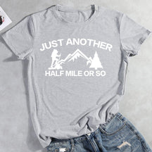 Just Another Half Mile Or So Hiking T-shirt