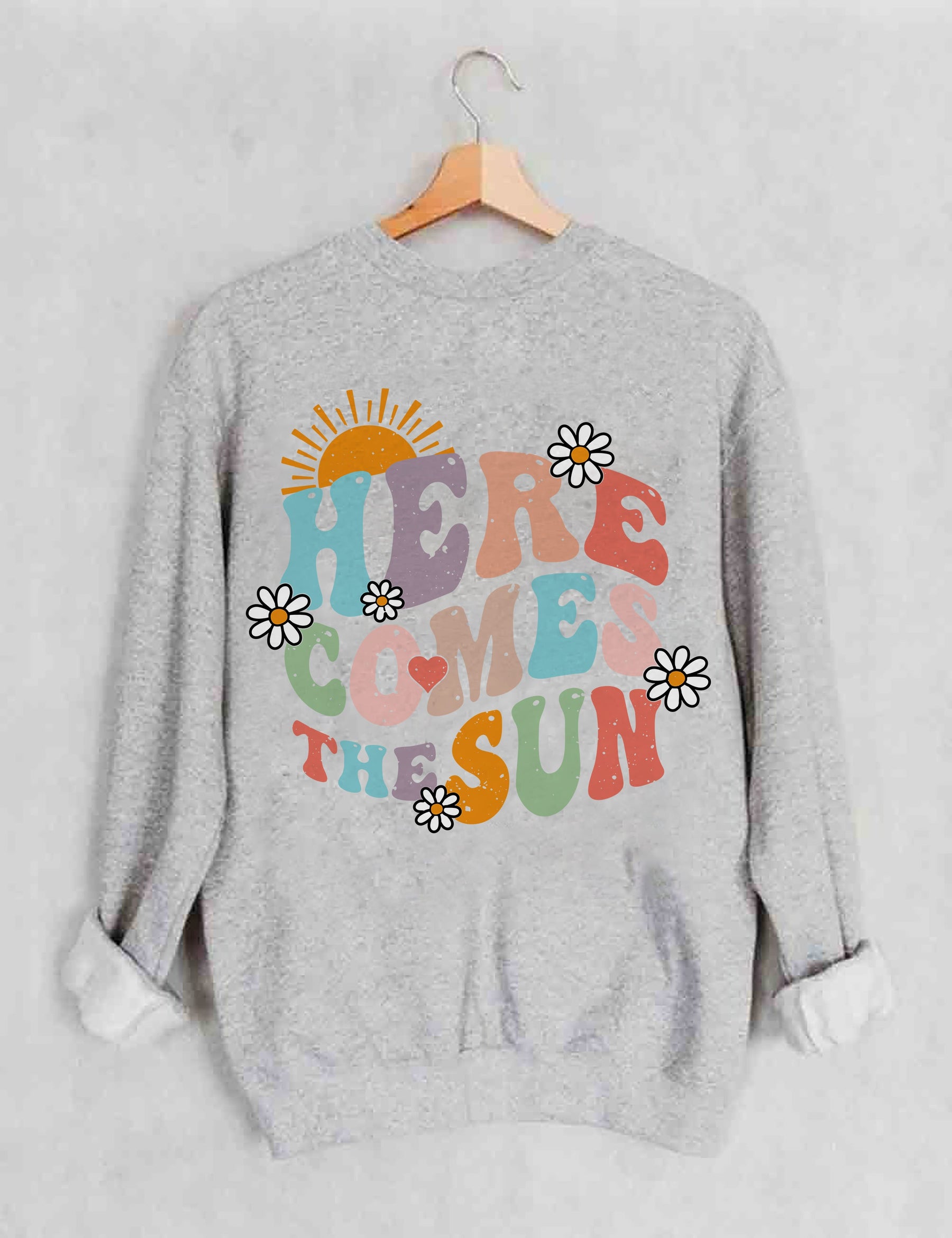 Here Comes The Sun Sweatshirt