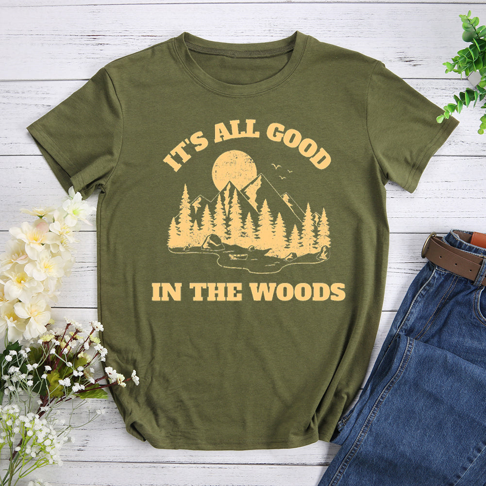 It's All Good In The Woods T-shirt