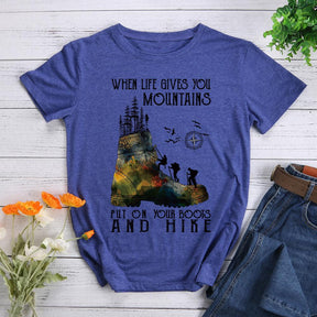 When Life Gives You Mountains Put On Your Boots T-shirt