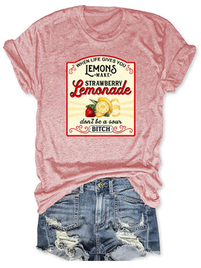 When Life Gives You Lemons T-shirt