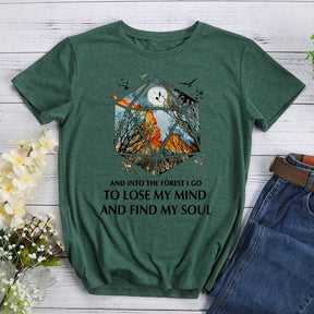 And Into The Forest I Go To Lose My Mind My Soul Hiking T-shirt