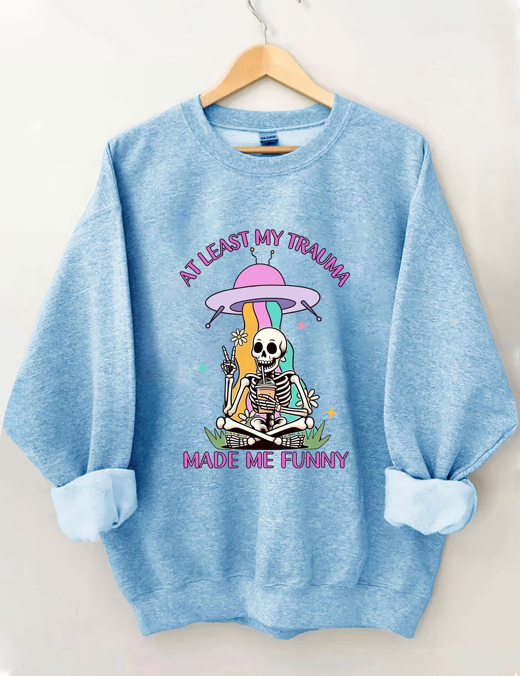 At Least My Trauma Made Me Funny Sweatshirt