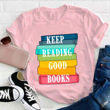 Keep Reading Good Books T-shirt