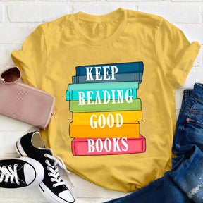 Keep Reading Good Books T-shirt