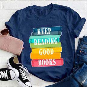 Keep Reading Good Books T-shirt